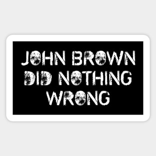 John Brown Did Nothing Wrong Sticker